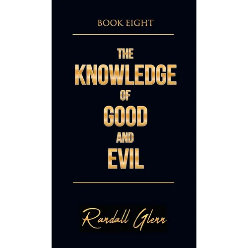 The Knowledge of Good and Evil: Book Eight - Hardcover