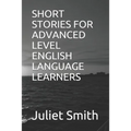 Short Stories for Advanced Level English Language Learners - Paperback