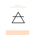 Selful: A Guided Journal - Paperback