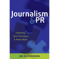 Journalism and PR: Unpacking 'Spin', Stereotypes, and Media Myths - Paperback