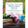 Monday Morning Minute Word Journal Through A Pandemic Experience: A Garden of Devotions - Paperback