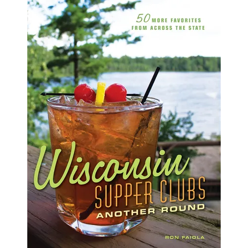 Wisconsin Supper Clubs: Another Round - Hardcover