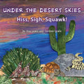 Under the Desert Skies: Hiss, Sigh, Squawk! - Paperback
