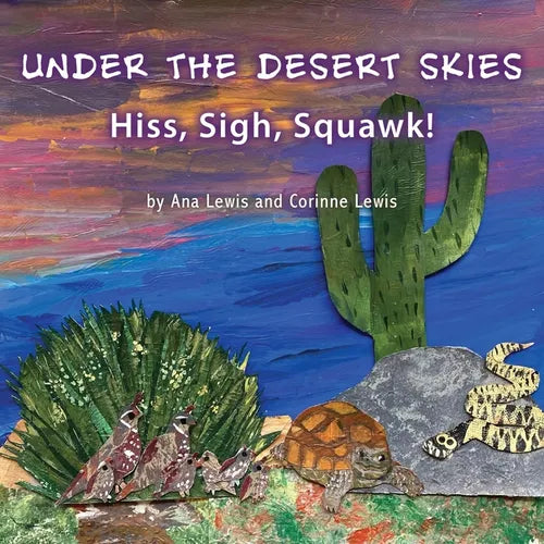 Under the Desert Skies: Hiss, Sigh, Squawk! - Paperback