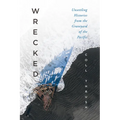 Wrecked: Unsettling Histories from the Graveyard of the Pacific