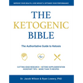 The Ketogenic Bible: The Authoritative Guide to Ketosis - Paperback