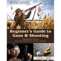 Beginner's Guide to Guns & Shooting - Paperback