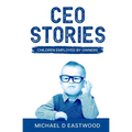CEO-Stories: Children Employed by Owners - Paperback