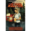 Northwoods Wolfman: A very Wisconsin werewolf horror comedy - Paperback