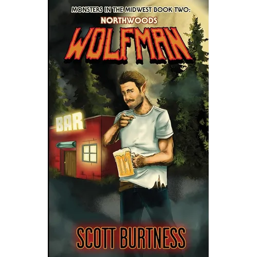 Northwoods Wolfman: A very Wisconsin werewolf horror comedy - Paperback