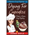 Dying for Cupcakes: Christian Cozy Mystery - Paperback