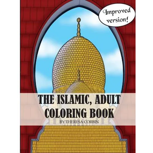 The Islamic Adult Coloring Book: 2nd Edition - Paperback