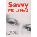 Savvy Me...(Not) - Paperback