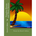Timeless Poems and Short Stories: Poems by Kenvil Atkins - Paperback