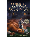 Wings and Wounds: The Dragon Doc Tales Book 1 - Paperback
