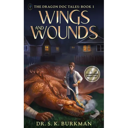 Wings and Wounds: The Dragon Doc Tales Book 1 - Paperback