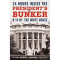 24 Hours Inside the President's Bunker: 9-11-01: The White House