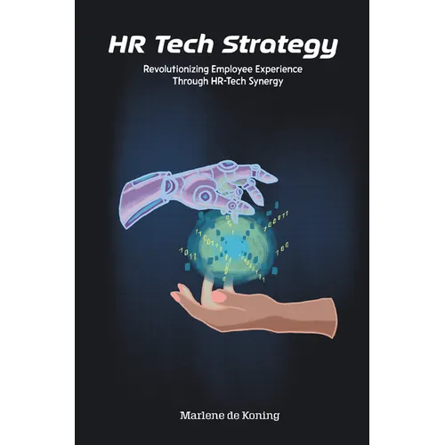 HR Tech Strategy: Revolutionizing Employee Experience Through HR-Tech Synergy - Paperback