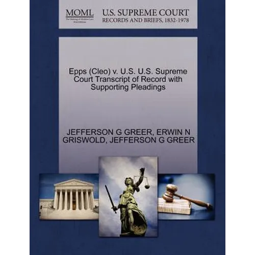 Epps (Cleo) V. U.S. U.S. Supreme Court Transcript of Record with Supporting Pleadings