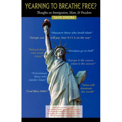 YEARNING TO BREATHE FREE? Thoughts on Immigration, Islam & Freedom - Paperback