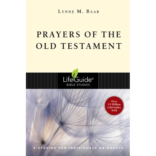 Prayers of the Old Testament: 8 Studies for Individuals or Groups - Paperback