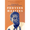 Proverb Masters: Shaping the Civil Rights Movement - Paperback