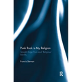 Punk Rock is My Religion: Straight Edge Punk and 'Religious' Identity - Paperback