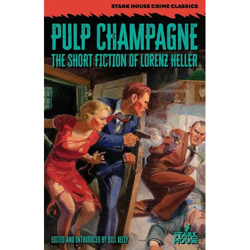 Pulp Champagne: The Short Fiction of Lorenz Heller - Paperback