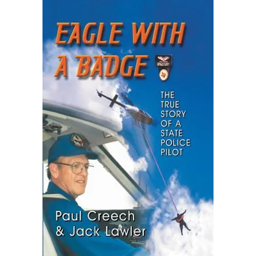 Eagle with a Badge: The True Story of a State Police Pilot