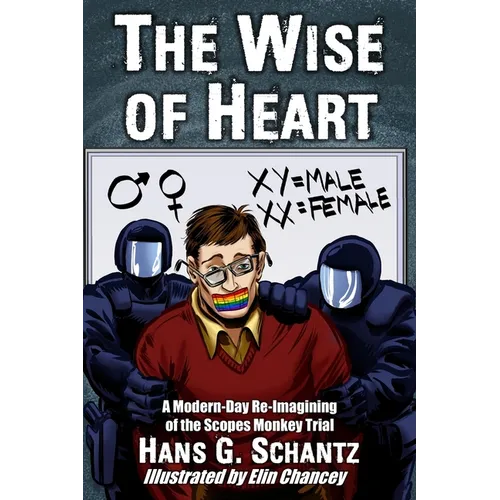 The Wise of Heart: A Modern-Day Re-Imagining of the Scopes Monkey Trial