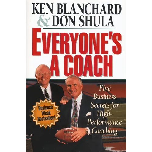 The Everyone's a Coach: Five Business Secrets for High-Performance Coaching - Paperback