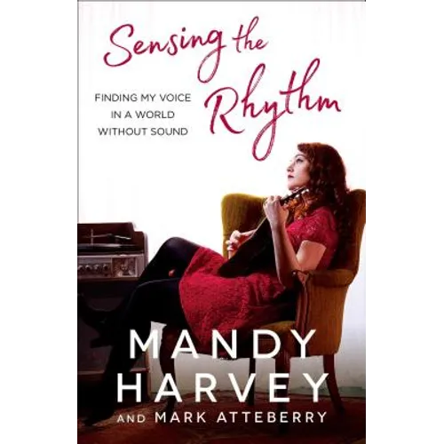 Sensing the Rhythm: Finding My Voice in a World Without Sound - Paperback
