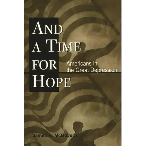 And a Time for Hope: Americans in the Great Depression - Paperback