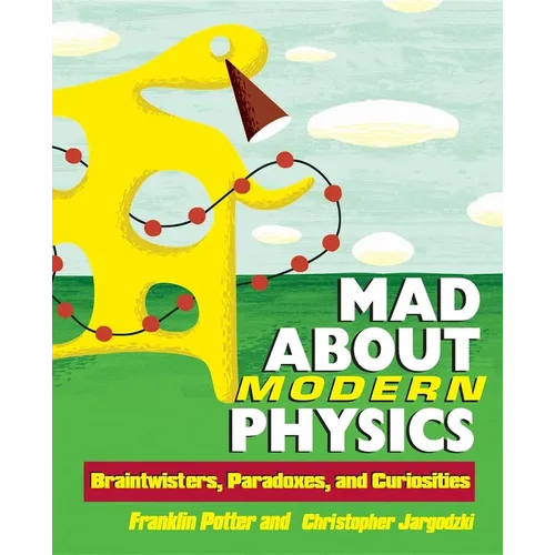 Mad about Modern Physics: Braintwisters, Paradoxes, and Curiosities - Paperback