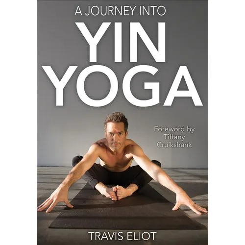 A Journey Into Yin Yoga - Paperback