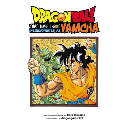 Dragon Ball: That Time I Got Reincarnated as Yamcha! - Paperback