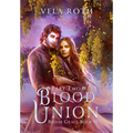 Blood Union Part Two: A Fantasy Romance - Hardcover