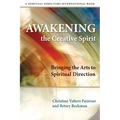 Awakening the Creative Spirit: Bringing the Arts to Spiritual Direction - Paperback