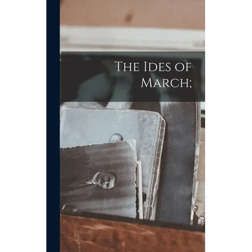 The Ides of March;