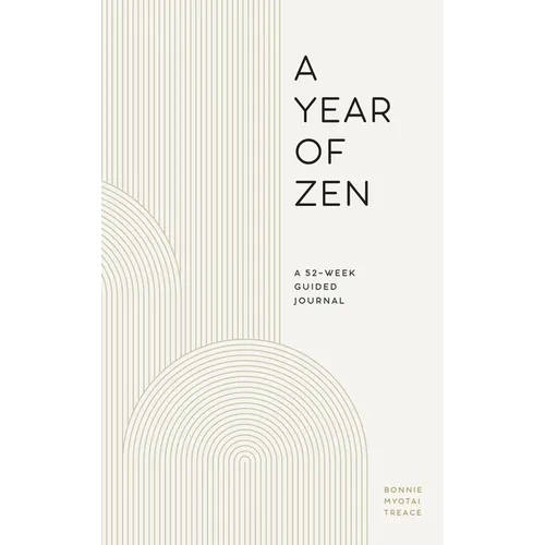 A Year of Zen: A 52-Week Guided Journal - Hardcover