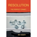 Resolution The Perfect Crime? - Paperback