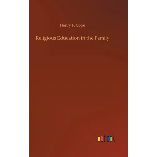 Religious Education in the Family - Hardcover
