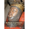Robert Curthose, Duke of Normandy [C.1050-1134] - Paperback