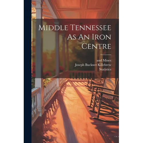 Middle Tennessee As An Iron Centre