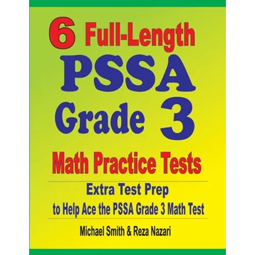 6 Full-Length PSSA Grade 3 Math Practice Tests: Extra Test Prep to Help Ace the PSSA Grade 3 Math Test - Paperback
