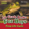 1st Grade Books For Boys: Science Edition - Frog Life Cycle - Paperback