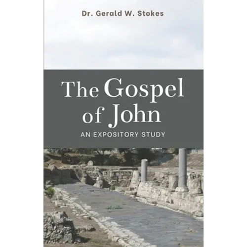 The Book of John: An Expository Study - Paperback