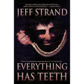 Everything Has Teeth - Paperback
