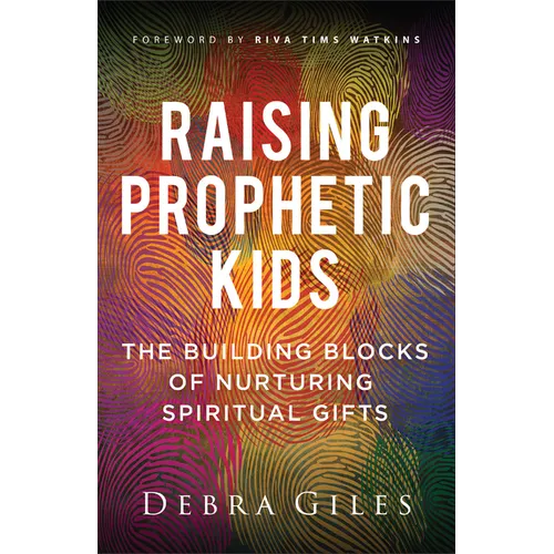 Raising Prophetic Kids - Hardcover
