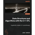 Data Structures and Algorithms with the C++ STL: A guide for modern C++ practitioners - Paperback